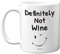 Stuff4 Definitely Not Wine Funny Mugs, 11oz Ceramic Dishwasher Safe Premium Mugs, Whiskey Gift, Office Gifts for Women, Rum for Men, Funny Work Mug