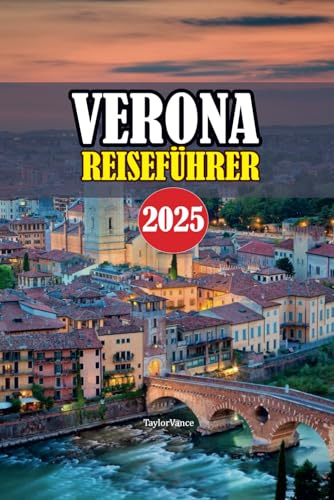 VERONA REISEFÜHRER 2025