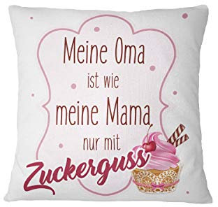 Tassenbrennerei Kissen mit Spruch Meine Oma ist wie Meine Mama nur mit Zuckerguss - Geschenk, Oma