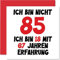 85. Geburtstagskarte Lustig für Männer Frauen Ihn Sie - Ich Bin 18 und 67 Jahre Erfahrung - Lustiger Fünfundachtzig Fünfundachtzigster Alles Gute Zum Karte Geburtstag, 145mm Glückwunschkarten