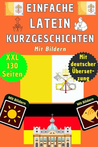 Latein lernen für Anfänger - Buch mit zweisprachigen Kurzgeschichten Latein: Lateinisch lernen für Erwachsene und Kinder – Latein Deutsch zweisprachig ... Wortschatz - Latein Kinderbuch