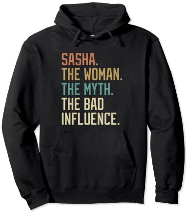Retro Sasha the Woman the Myth the Bad Influence Novelty Pullover Hoodie