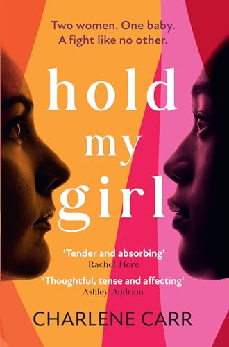 Hold My Girl: A compelling and gripping read, perfect for fans of Celeste Ng, Liane Moriarty and Jodi Picoult