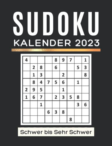 Sudoku Kalender 2023 - Schwer bis Sehr Schwer: Rätselbuch für Erwachsene & Senioren - 366 schwere sudokus mit Lösungen