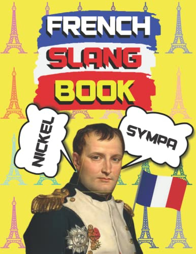 French Slang Book: French Phrases to Speak like a Boss, Words to Impress the Locals On Your Next Trip to France, Adult Coloring Book With Mandalas to Relieve Stress. (Everyday Slang)