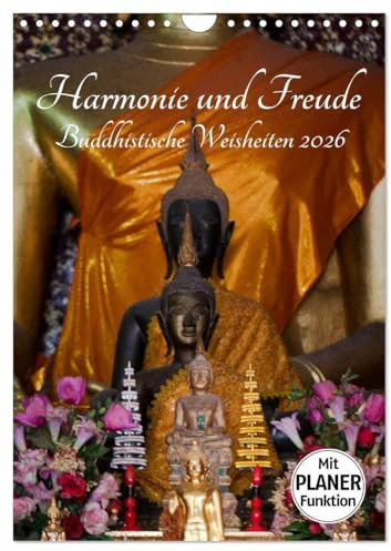 Harmonie und Freude Buddhistische Weisheiten 2026 (Wandkalender 2026 DIN A4 hoch), CALVENDO Monatskalender: Ein Planer mit buddhistischen Weisheiten für die ganze Familie (CALVENDO Glaube)