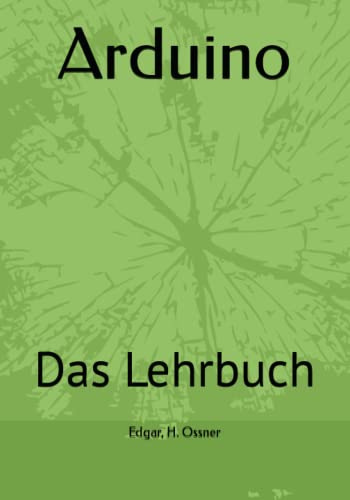 Arduino: Das Lehrbuch