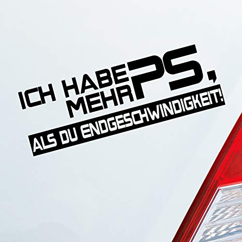 Hellweg Druckerei Ich habe mehr PS, als du Endgeschwindigkeit! Tuning Auto Aufkleber Sticker Heckscheibenaufkleber