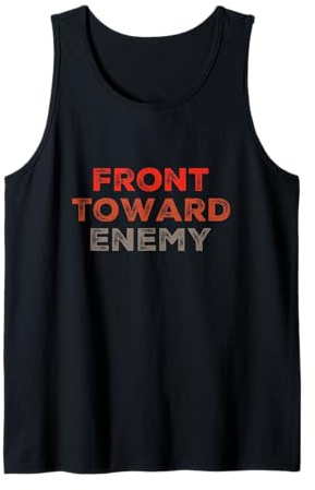 Lustiger Spruch von Front Toward Enemy for Funny Military Tank Top