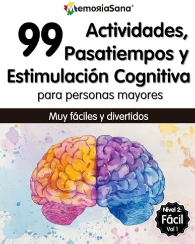 Libro de Actividades, Estimulación Cognitiva y Pasatiempos para Personas Mayores: 99 Juegos Mentales y Ejercicios para Mejorar la Memoria y Fortalecer ... y Pasatiempos para Personas Mayores)