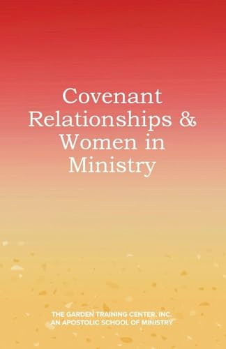 Covenant Relationships & Women in Ministry