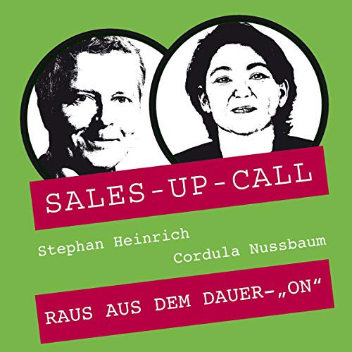 Raus aus dem Dauer-ON: Sales-up-Call