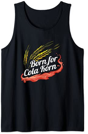 Born for Cola Korn - Lustiger Korn Cola Spruch Tank Top