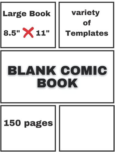 Blank Comic Book: Draw your Own Comics, Variety of Templates, 3-6 panel layouts, 8.5 * 11 Large Best Comic Book with 150 pages: Draw Your Own Comic Book and unleash your imagination in your design