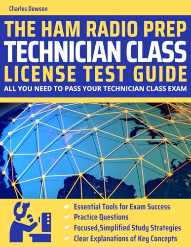 The Ham Radio Prep Technician Class License Test Guide: All you need to pass your Technician Class Exam