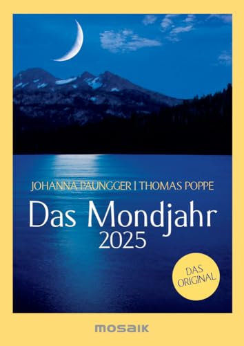Das Mondjahr - Taschenkalender 2025 - Johanna Paungger - Thomas Poppe - Kalender - Mosaik-Verlag - A6 Buchkalender - 10 cm x 14 cm - Mondkalender