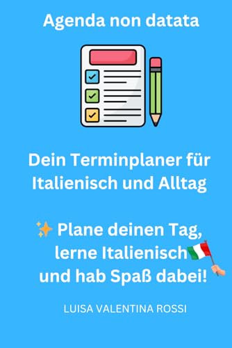Agenda non datata - Dein Terminplaner für Italienisch und Alltag