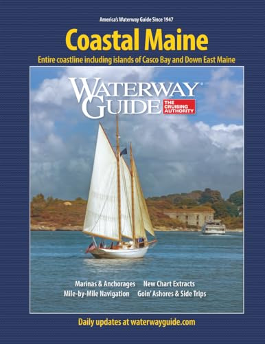Waterway Guide Coastal Maine: Entire coastline including islands of Casco Bay and Down East Maine
