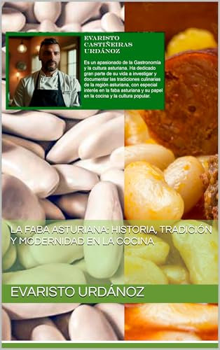 La Faba Asturiana: Historia, Tradición y Modernidad en la Cocina