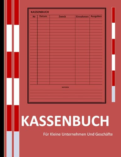 Kassenbuch für kleine Unternehmen und Geschäfte: Tägliche und monatliche Aufzeichnungen über Einnahmen und Ausgaben für kleine Unternehmen und Privatpersonen im Format 8,5 x 11 Zoll mit 120 Seiten.