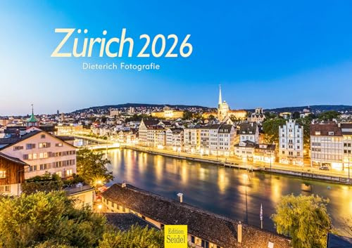 Edition Seidel Premium Kalender Zürich 2026 Format DIN A3 Wandkalender Europa Schweiz Zürichsee Grossmünster Metropole Werner Dieterich