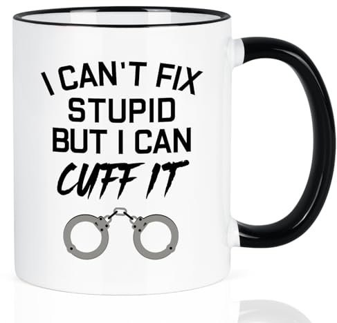 Cabtnca Police Mug, Funny Police Graduation Gift, 'I Can't Fix Stupid But I Can Cuff It' Coffee Mug, 11Oz