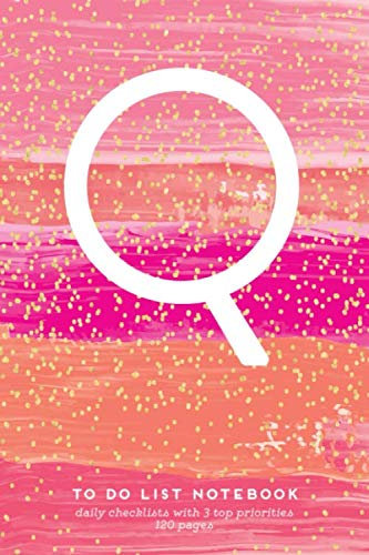 Q - To Do List Notebook, Daily Checklists with 3 Top Priorities, 120 Pages: Pretty Initial Monogram Letter A To-Do Book, Cute Hot Pink & Gold Confetti ... Task Planner (Pink Gold Series 1, Band 17)