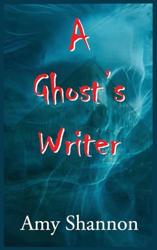 A Ghost's Writer (Amy's Short Story Collection, Band 8)