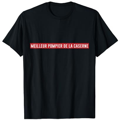 Meilleur Pompier De La Caserne Humour Cadeau T-Shirt