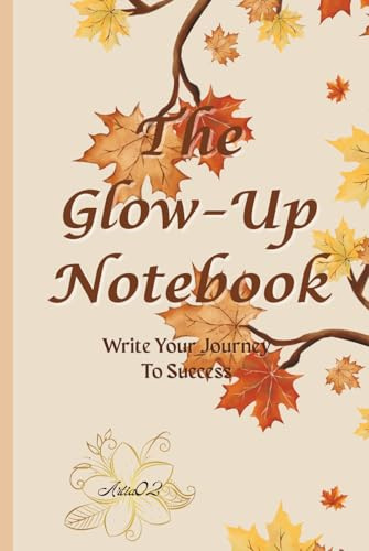The Glow-Up Notebook: A Simple Journal for Notes, Ideas, and Plans