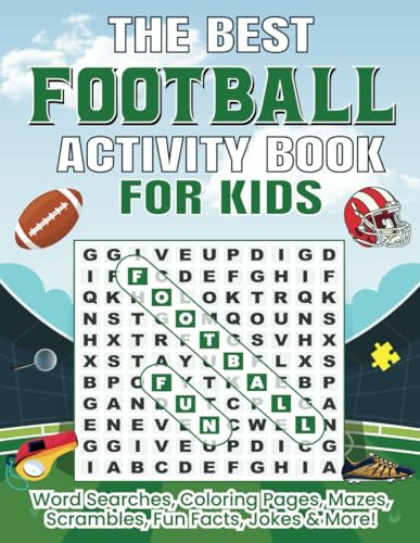The Best Football Activity Book For Kids: Word Searches, Coloring Pages, Mazes, Scrambles, Fun Facts, Jokes & More! (The Best Sports Activity Books)