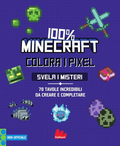 100% Minecraft. Colora i pixel. Svela i misteri (Colorabili)