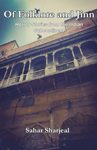 Of Folklore and Jinn (Haunting Tales from the Indian Subcontinent)