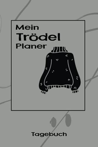 Mein Trödel Planer Tagebuch: Fantastisches Notizbuch Flohmarkt Waren Verkäufer zum Eintragen, Ausfüllen und selber Schreiben