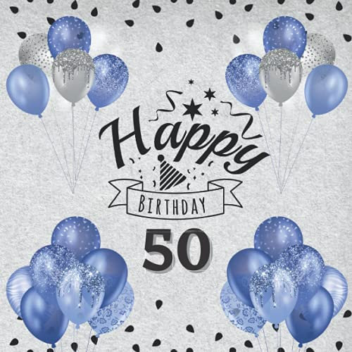 50. Geburtstag Männer Gästebuch - Happy Birthday 50 Mann: Gästebuch zum 50. Geburtstag. Geburtstagsgeschenk für Männer. Buch für Glückwünsche und Fotos der Gäste. Erinnerungsbuch zum ausfüllen.
