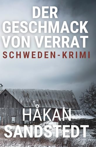 Der Geschmack von Verrat: Schwedenkrimi - Die Fälle des Ingmar Lundgren IV