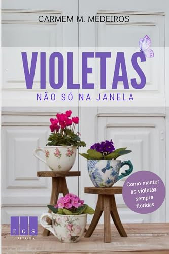 Violetas não só na janela (Portuguese Edition)