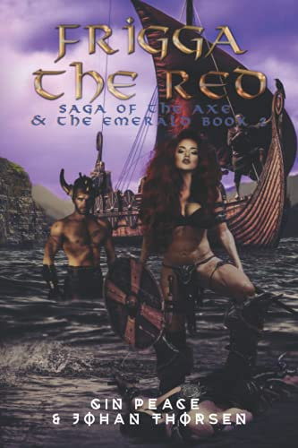 Frigga The Red: Saga of the Axe & the Emerald Book 2 (Vikings Saga Series)