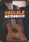 Ukulele Notenbuch: Leeres Ukulele Tabulatur Notenbuch Mit 110 Seiten Zum Ausfüllen I Akkord Ukulele Tabs Für Schüler Und Lehrer A4 Zum Ukulele Lernen