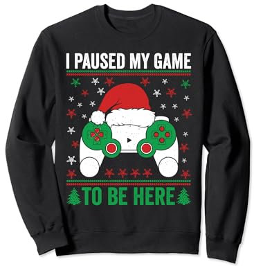 Pull de Noël amusant pour homme avec inscription « I Paused My Game to Be Here » Sweatshirt