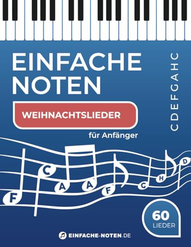 Einfache Noten. Weihnachtslieder und Songs: Einfache Notenschrift mit Buchstaben.