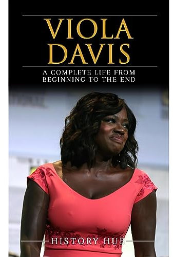 Viola Davis: A Complete Life from Beginning to the End (English Edition)