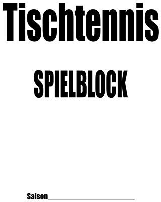Tischtennis Spielblock Universal: Spielberichtsbogen Spielprotokoll 6er Mannschaft Paarkreuz 4er Mannschaft Paarkreuz Bundessystem Tischtenniszubehör
