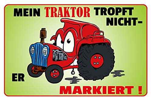 Schatzmix Blechschild Spruch Mein Traktor tropft Nicht er markiert!…. Metallschild Wanddeko 20x30 tin Sign