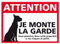 Panneau Attention Je Monte la Garde - Protection anti-UV - Dimensions 105x75 mm - Plastique rigide PVC 1,5 mm