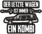 Spaß Kostet Aufkleber Der letzte Wagen ist Immer EIN Kombi (Wetterfest)