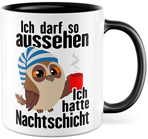 Tasse Nachtschicht Geschenk, Ich darf so aussehen - Ich hatte Nachtschicht Geschenkidee Kaffeetasse mit Spruch lustig Kaffee-Becher Lustige Tasse Arbeit Kollegen Kollegin Kollege (Weiß/Schwarz)