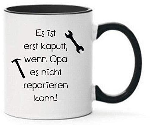Farbwuselei Tasse Es ist erst kaputt, wenn Opa es nicht reparieren kann Geschenk lustig Witzig beidseitig bedruckt Schwarz