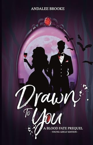 Drawn to You: A Blood Fate Prequel (Young Adult Version): The Blood Fate Series: Book Two (The Blood Fate Series (Young Adult Jewel Edition), Band 2)