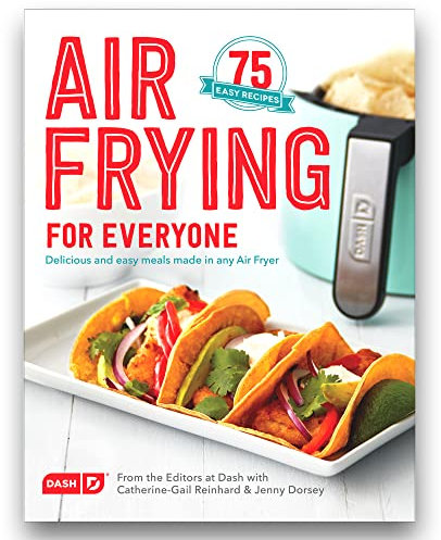 DASH DCB001AF Air Fryer Recipe Book for for Healthier + Delicious Meals, Snacks & Desserts, Over Over 70+ Easy to Follow Guides, Cookbook